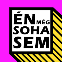 ÉN MÉG SOHASEM - Magyar