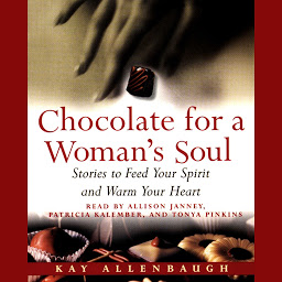 图标图片“Chocolate for A Womans Soul: Stories to Feed Your Spirit and Warm Your Heart”
