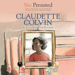 Icon image She Persisted: Claudette Colvin