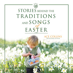 Icon image Stories Behind the Traditions and Songs of Easter