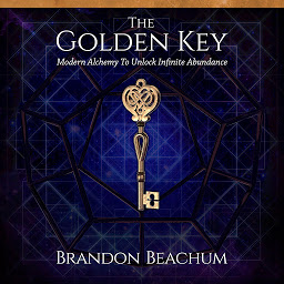 Obraz ikony: The Golden Key: Modern Alchemy to Unlock Infinite Abundance