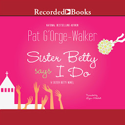 Icon image Sister Betty Says I Do