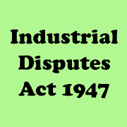 Industrial Disputes Act 1947 India