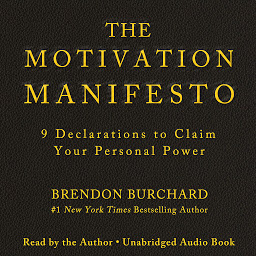 Ikonbild för The Motivation Manifesto: 9 Declarations to Claim Your Personal Power