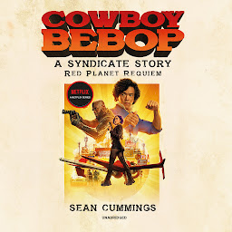 Icon image Cowboy Bebop: A Syndicate Story: Red Planet Requiem