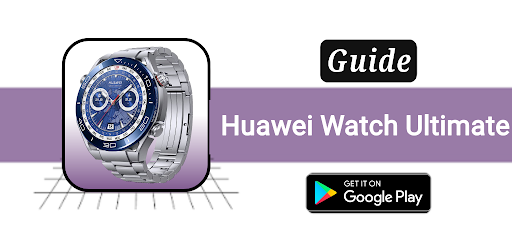 Android application Huawei Watch Ultimate Guide screenshort