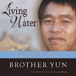 Icon image Living Water: Powerful Teachings from the International Bestselling Author of The Heavenly Man