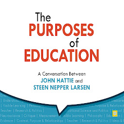 Icoonafbeelding voor The Purposes of Education: A Conversation Between John Hattie and Steen Nepper Larsen