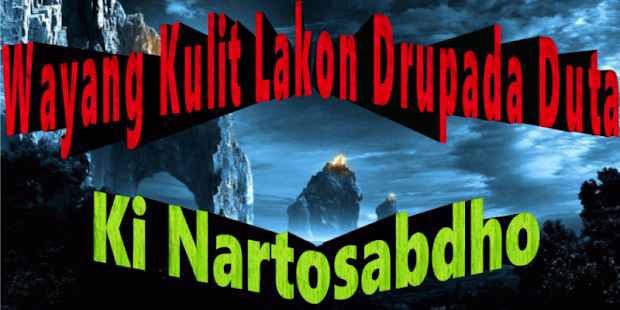 Drupada Duta | Wayang Kulit Ki Nartosabdho 1.0 APK + Мод (Unlimited money) за Android