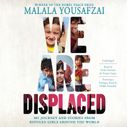 Icon image We Are Displaced: My Journey and Stories from Refugee Girls Around the World