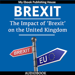 Icon image Brexit: The Impact of 'Brexit' on the United Kingdom