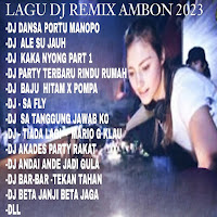 Lagu Dj Remix Ambon 2023