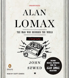 Icon image Alan Lomax: The Man Who Recorded the World