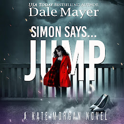 Icon image Simon Says... Jump: Kate Morgan Thrillers, Book 2