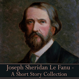 Icon image Sheridan Le Fanu - A Short Story Collection: An anthology from the Irish master of gothic and horror fiction, who's work would greatly influence prominent names such as MR James and Bram Stoker.