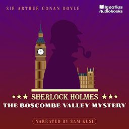 Obraz ikony: The Boscombe Valley Mystery: Sherlock Holmes