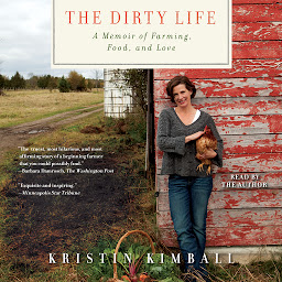 Icon image The Dirty Life: On Farming, Food, and Love