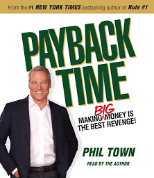 Icon image Payback Time: Making Big Money Is the Best Revenge!