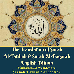 Icon image The Translation of Surah Al-Fatihah & Surah Al-Baqarah: English Edition