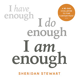 Icon image I Am Enough: the 90-day challenge to find contentment