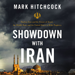 Obraz ikony: Showdown with Iran: Nuclear Iran and the Future of Israel, the Middle East, and the United States in Bible Prophecy