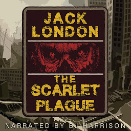 Icon image The Scarlet Plague: Classic Tales Edition