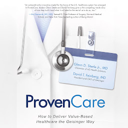 Icon image ProvenCare: How to Deliver Value-Based Healthcare the Geisinger Way