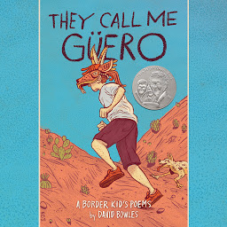 Icon image They Call Me Güero: A Border Kid's Poems