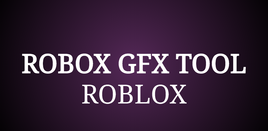 ROBOX GFX For ROBLOX APK for Android - Latest Version (Free Download)