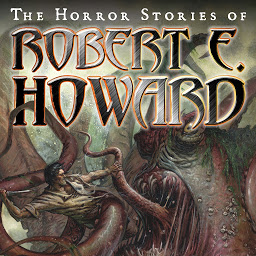 Icon image The Horror Stories of Robert E. Howard