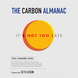 Icoonafbeelding voor The Carbon Almanac: It's Not Too Late