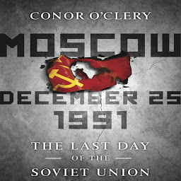 Icon image Moscow, December 25,1991: The Last Day of the Soviet Union
