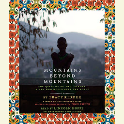 Icon image Mountains Beyond Mountains (Adapted for Young People): The Quest of Dr. Paul Farmer, A Man Who Would Cure the World