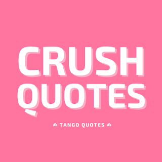 Crush Quotes and Sayings