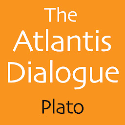 Icon image The Atlantis Dialogue: The Original Story of the Lost City, Civilization, Continent, and Empire