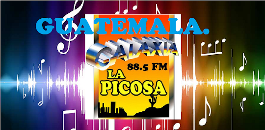 Galaxia La Picosa 88.5 FM. GT