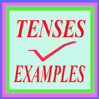 Tenses Examples for Grammar and Speaking English