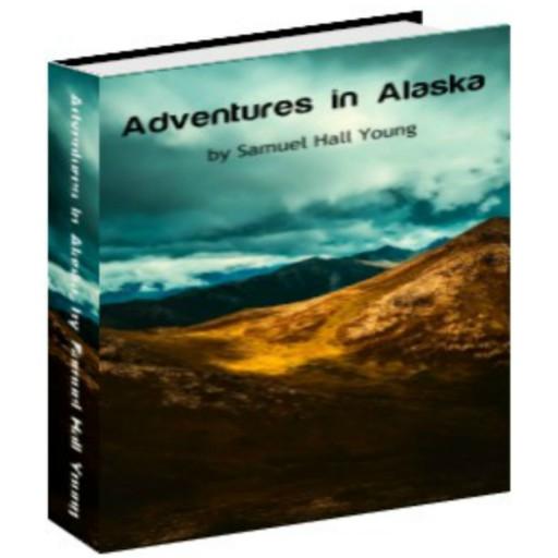 Adventures in Alaska by Samuel