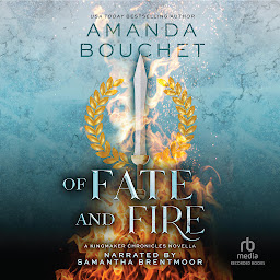 Icon image Of Fate and Fire: A Kingmaker Chronicles Novella, Book 3.5