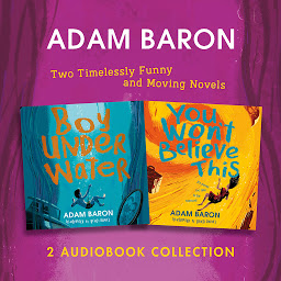 Icon image Adam Baron Audio Collection: Boy Underwater, You Won’t Believe This