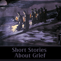 Icon image Short Stories About Grief: Allow this incredible collection of stories to help healing through words