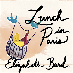 Icon image Lunch in Paris: A Love Story, with Recipes