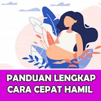 Panduan Cara Cepat Hamil Terlengkap