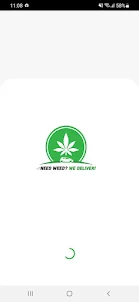 NEED WEED WE DELIVER