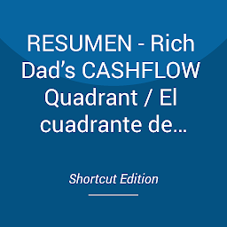 Obraz ikony: RESUMEN - Rich Dad’s CASHFLOW Quadrant / El cuadrante de CASHFLOW de Padre Rico: La guía de Padre Rico para la libertad financiera por Robert T. Kiyosaki