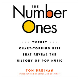 Obraz ikony: The Number Ones: Twenty Chart-Topping Hits That Reveal the History of Pop Music