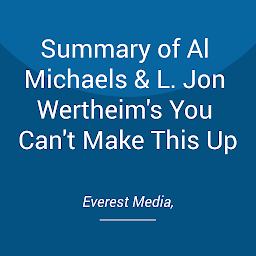 Obraz ikony: Summary of Al Michaels & L. Jon Wertheim's You Can't Make This Up