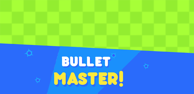 Bullet Master!