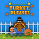 Turkey, Please! - Androidアプリ