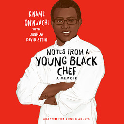 Icon image Notes from a Young Black Chef (Adapted for Young Adults)